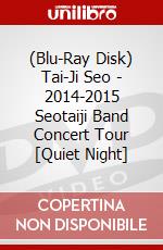 (Blu-Ray Disk) Tai-Ji Seo - 2014-2015 Seotaiji Band Concert Tour [Quiet Night] brd