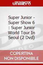 Super Junior - Super Show 6 : Super Junior World Tour In Seoul (2 Dvd) film in dvd