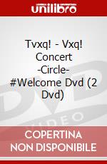 Tvxq! - Vxq! Concert -Circle- #Welcome Dvd (2 Dvd) dvd