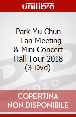 Park Yu Chun - Fan Meeting & Mini Concert Hall Tour 2018 (3 Dvd) dvd