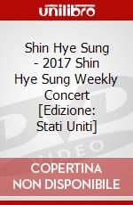 Shin Hye Sung - 2017 Shin Hye Sung Weekly Concert [Edizione: Stati Uniti] dvd