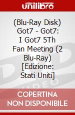 (Blu-Ray Disk) Got7 - Got7: I Got7 5Th Fan Meeting (2 Blu-Ray) [Edizione: Stati Uniti] brd