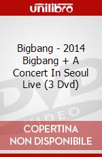 Bigbang - 2014 Bigbang + A Concert In Seoul Live (3 Dvd) dvd