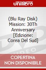 (Blu Ray Disk) Mission: 30Th Anniversary [Edizione: Corea Del Sud] dvd