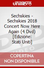 Sechskies - Sechskies 2018 Concert Now Here Again (4 Dvd) [Edizione: Stati Uniti] film in dvd