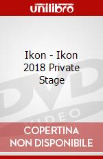 Ikon - Ikon 2018 Private Stage film in dvd