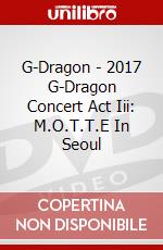 G-Dragon - 2017 G-Dragon Concert Act Iii: M.O.T.T.E In Seoul dvd