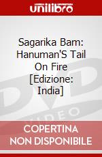 Sagarika Bam: Hanuman'S Tail On Fire [Edizione: India] dvd