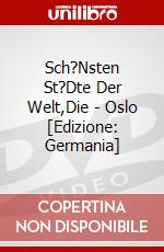 Sch?Nsten St?Dte Der Welt,Die - Oslo [Edizione: Germania] dvd