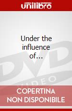 Under the influence of... dvd