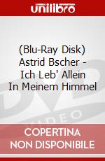 (Blu-Ray Disk) Astrid Bscher - Ich Leb' Allein In Meinem Himmel brd