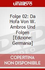 Folge 02: Da Hofa Von W. Ambros Und Folgen [Edizione: Germania] dvd