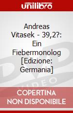 Andreas Vitasek - 39,2?: Ein Fiebermonolog [Edizione: Germania] dvd
