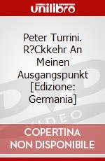 Peter Turrini. R?Ckkehr An Meinen Ausgangspunkt [Edizione: Germania] dvd
