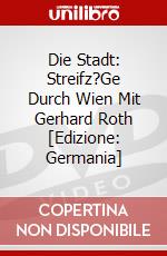 Die Stadt: Streifz?Ge Durch Wien Mit Gerhard Roth [Edizione: Germania] dvd