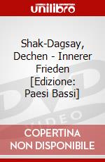 Shak-Dagsay, Dechen - Innerer Frieden [Edizione: Paesi Bassi] dvd
