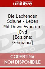 Die Lachenden Schuhe - Leben Mit Down Syndrom [Dvd [Edizione: Germania] dvd