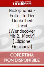 Nictophobia - Folter In Der Dunkelheit Uncut (Wendecover Mit 2. Motiv) [Edizione: Germania] dvd