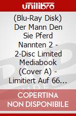 (Blu-Ray Disk) Der Mann Den Sie Pferd Nannten 2 - 2-Disc Limited Mediabook (Cover A) - Limitiert Auf 66 Stck (Blu-Ray+Dvd) [Edizione: Germania] brd