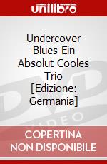 Undercover Blues-Ein Absolut Cooles Trio [Edizione: Germania] dvd