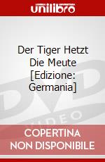 Der Tiger Hetzt Die Meute [Edizione: Germania] dvd