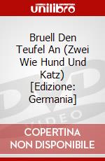 Bruell Den Teufel An (Zwei Wie Hund Und Katz) [Edizione: Germania] dvd