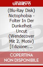 (Blu-Ray Disk) Nictophobia - Folter In Der Dunkelheit Uncut (Wendecover Mit 2. Motiv) [Edizione: Germania] brd