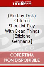 (Blu-Ray Disk) Children Shouldnt Play With Dead Things [Edizione: Germania] brd