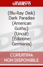(Blu-Ray Disk) Dark Paradise (American Gothic) (Uncut) [Edizione: Germania] brd