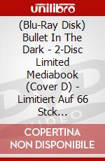 (Blu-Ray Disk) Bullet In The Dark - 2-Disc Limited Mediabook (Cover D) - Limitiert Auf 66 Stck (Blu-Ray+Dvd) [Edizione: Germania] brd