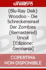 (Blu-Ray Disk) Woodoo - Die Schreckensinsel Der Zombies (Remastered) Uncut [Edizione: Germania] brd