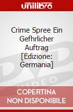 Crime Spree Ein Gefhrlicher Auftrag [Edizione: Germania] dvd