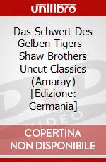 Das Schwert Des Gelben Tigers - Shaw Brothers Uncut Classics (Amaray) [Edizione: Germania] dvd