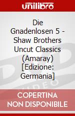 Die Gnadenlosen 5 - Shaw Brothers Uncut Classics (Amaray) [Edizione: Germania] dvd
