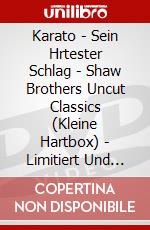 Karato - Sein Hrtester Schlag - Shaw Brothers Uncut Classics (Kleine Hartbox) - Limitiert Und Nummeriert Auf 500 Stck [Edizione: Germania] dvd