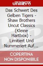 Das Schwert Des Gelben Tigers - Shaw Brothers Uncut Classics (Kleine Hartbox) - Limitiert Und Nummeriert Auf 500 Stck [Edizione: Germania] dvd