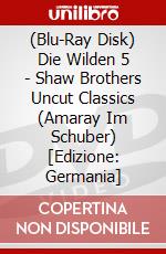 (Blu-Ray Disk) Die Wilden 5 - Shaw Brothers Uncut Classics (Amaray Im Schuber) [Edizione: Germania] brd