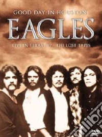 Eagles - Good Day In Houston dvd