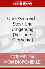 Ober?Sterreich: Steyr Und Umgebung [Edizione: Germania] dvd
