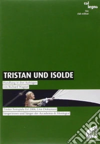 Richard Wagner - Tristan Und Isolde 2006 dvd