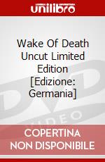 Wake Of Death Uncut Limited Edition [Edizione: Germania] dvd