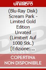 (Blu-Ray Disk) Scream Park - Limited Gold Edition Unrated (Limitiert Auf 1000 Stk.) [Edizione: Germania] brd