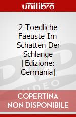 2 Toedliche Faeuste Im Schatten Der Schlange [Edizione: Germania] dvd