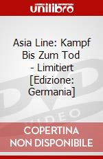 Asia Line: Kampf Bis Zum Tod - Limitiert [Edizione: Germania] dvd