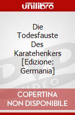 Die Todesfauste Des Karatehenkers [Edizione: Germania] dvd