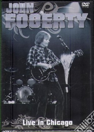 John Fogerty - Live In Chicago film in dvd di John Fogerty