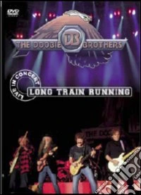 Doobie Brothers (The) - Long Train Running - Live In Concert dvd