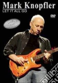 Mark Knopfler - Let It All Go dvd