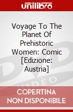 Voyage To The Planet Of Prehistoric Women: Comic [Edizione: Austria] dvd