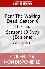 Fear The Walking Dead: Season 8 (The Final Season) (3 Dvd) [Edizione: Australia] dvd